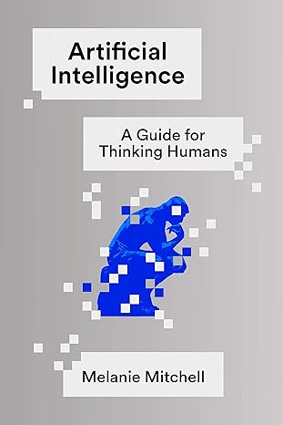 Image of Artificial Intelligence: A Guide for Thinking Humans by Melanie Mitchell book cover